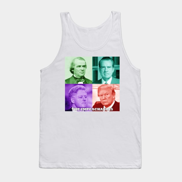 The Impeachables Pop Art - Presidents Andrew Johnson, Richard Nixon, Bill Clinton, and Donald Trump Tank Top by Naves